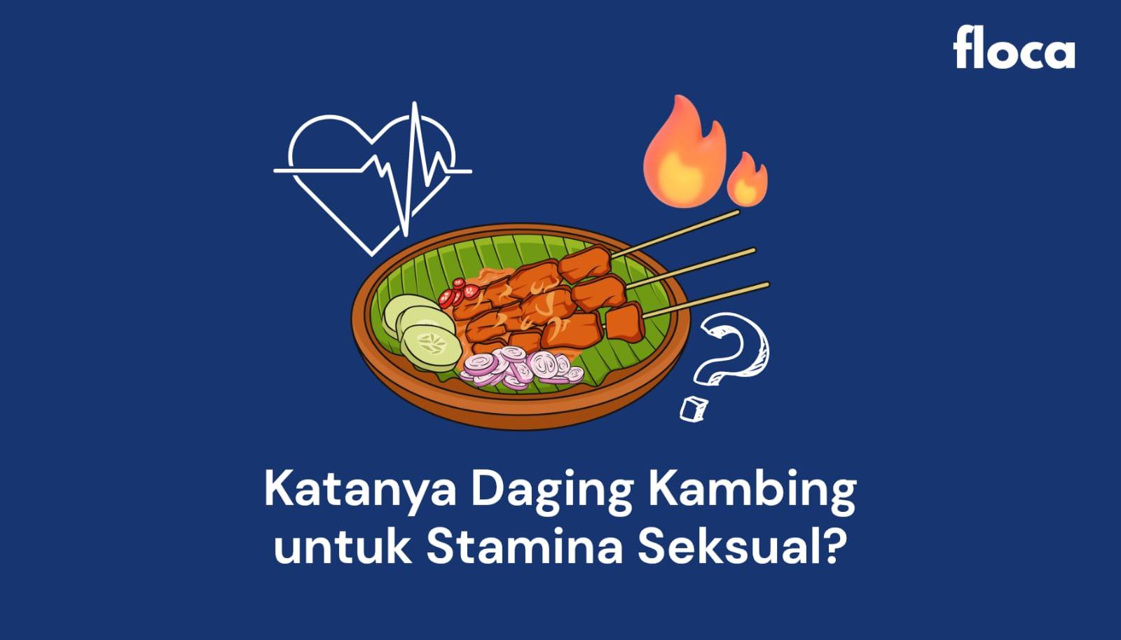 Di Balik Mitos Daging Kambing dan Stamina Seksual